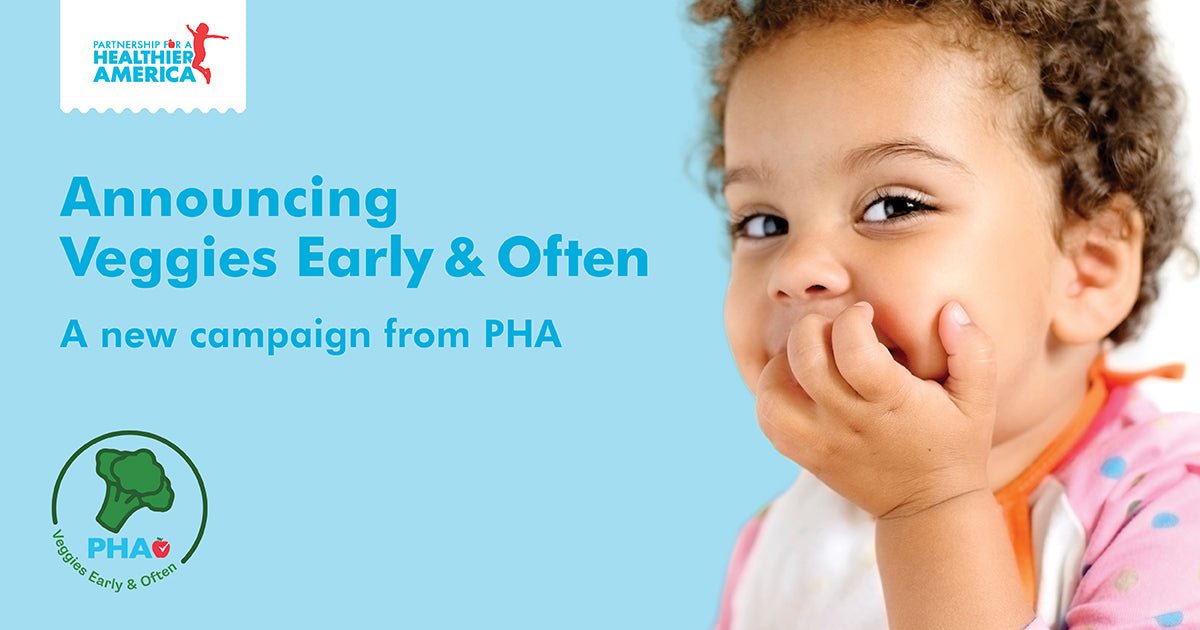 Partnership for a Healthier America Launches ‘Veggies Early & Often’ Campaign to Build a Generation of Veggie Lovers - Lil' Gourmets